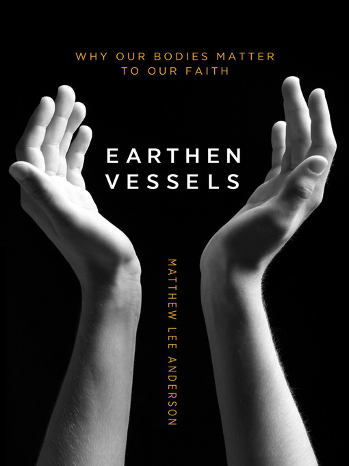Title details for Earthen Vessels by Matthew Lee Anderson - Available